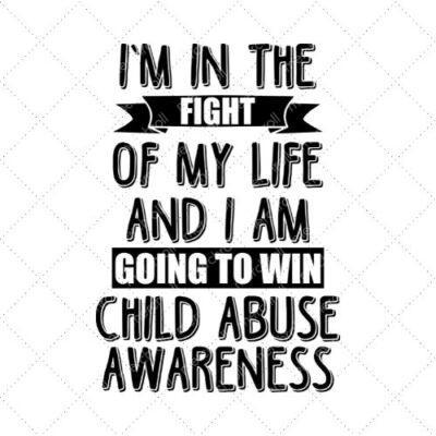 I'm In The Fight Of My Life And I Am Going To Win Child Abuse Awareness SVG PNG EPS DXF AI Download