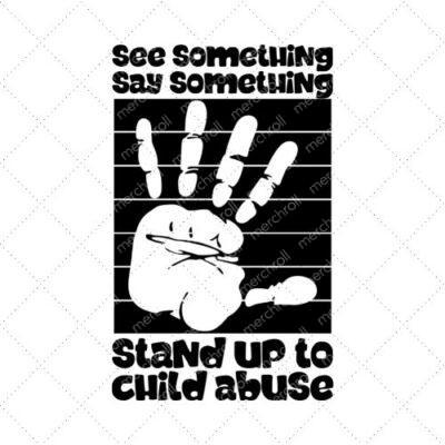 See Something Say Something Stand Up To Child Abuse SVG PNG EPS DXF AI Download