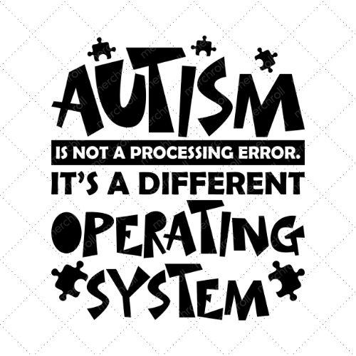 Autism Is Not A Processing Error It's Different Operating System SVG PNG EPS DXF AI Download Autism Is Not A Processing Error It's Different Operating System SVG PNG EPS DXF AI Download