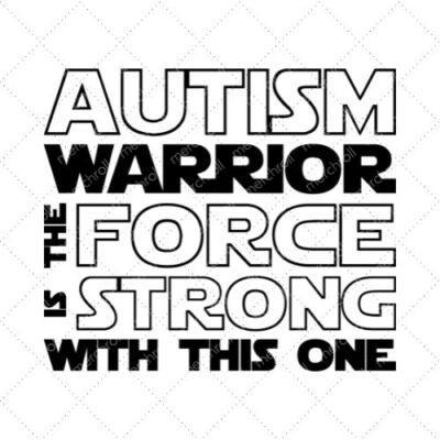 Autism Warrior The Force Is Strong With This One SVG PNG EPS DXF AI Download