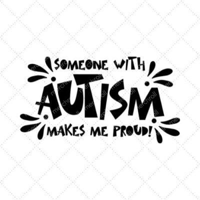 Someone With Autism Makes Me Proud SVG PNG EPS DXF AI Download