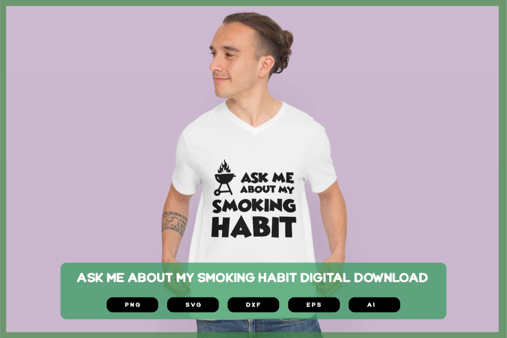 Ask Me About My Smoking Habit SVG PNG EPS DXF AI Download - Image 3