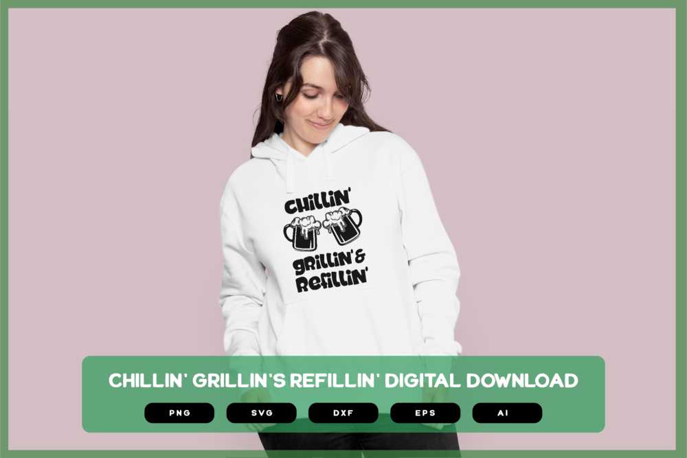 Chillin' Grillin's Refillin' SVG PNG EPS DXF AI Download