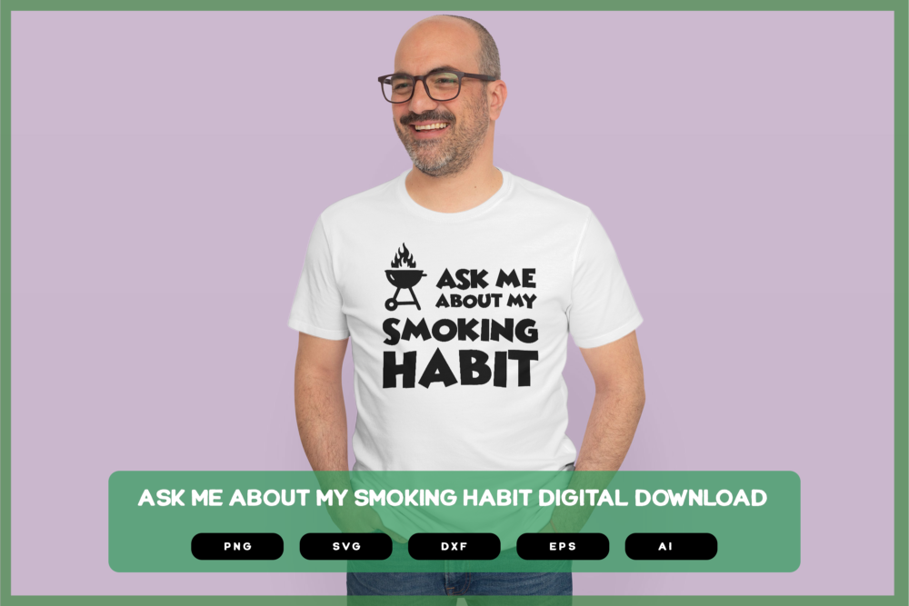 Ask Me About My Smoking Habit SVG PNG EPS DXF AI Download - Image 2