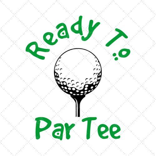 Ready To Par Tee SVG PNG EPS DXF AI Download