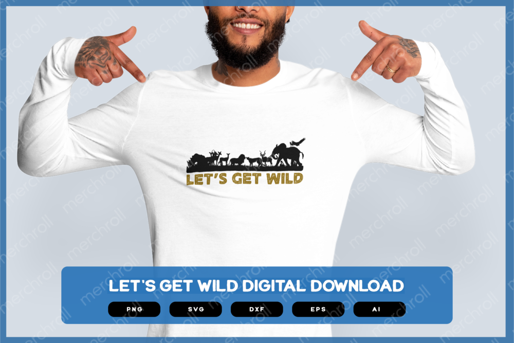 Let's Get Wild SVG PNG EPS DXF AI Download - Image 3