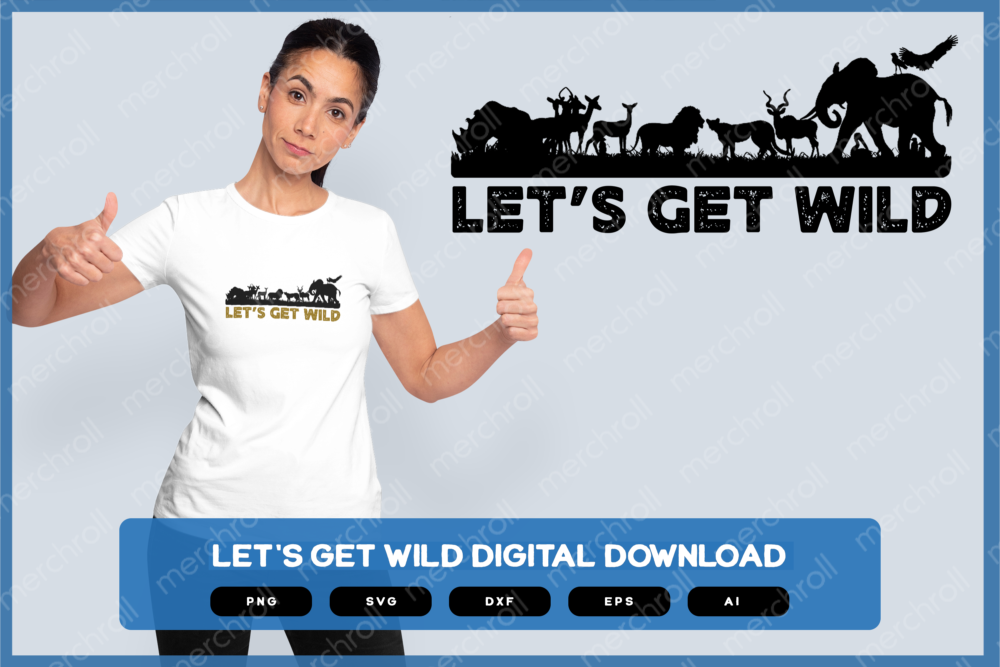 Let's Get Wild SVG PNG EPS DXF AI Download - Image 2