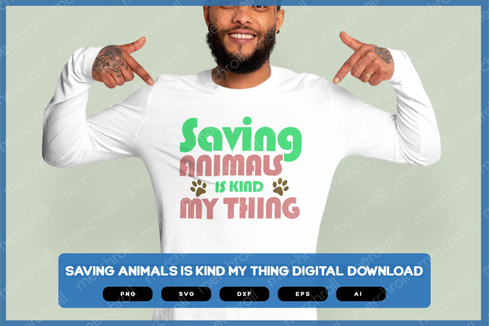 Saving Animals Is Kind My Thing SVG PNG EPS DXF AI Download - Image 3