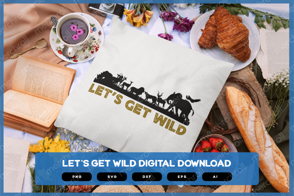 Let's Get Wild SVG PNG EPS DXF AI Download