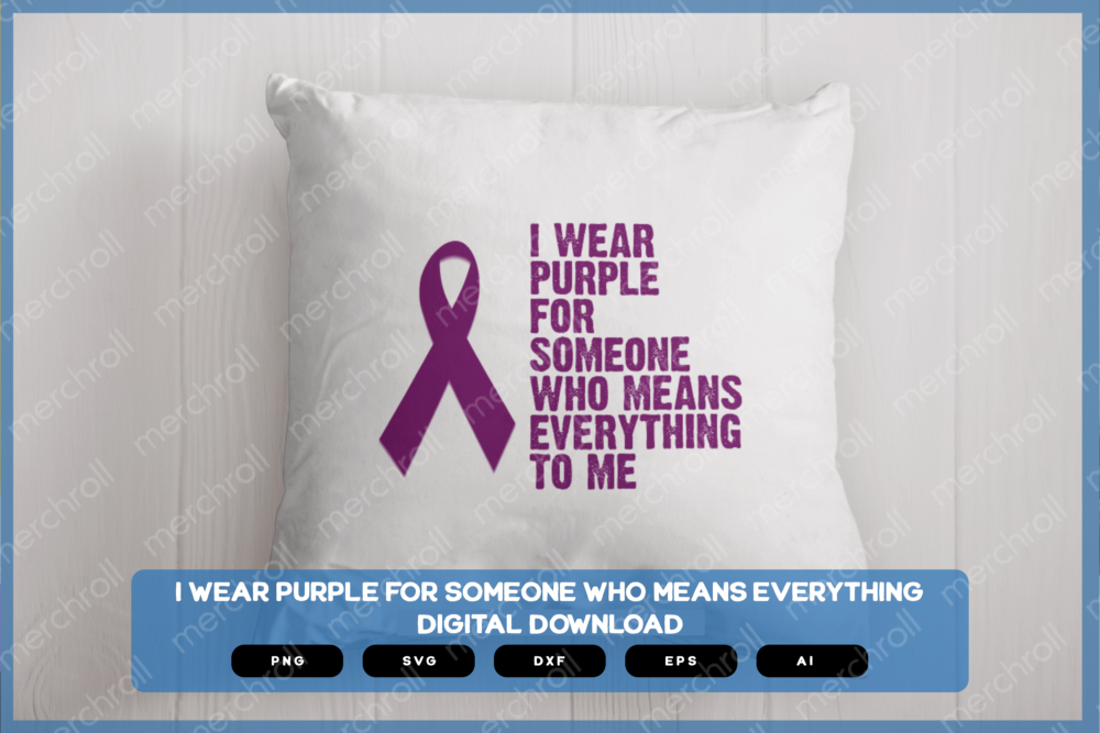I Wear Purple For Someone Who Means Everything To Me SVG PNG EPS DXF AI Download