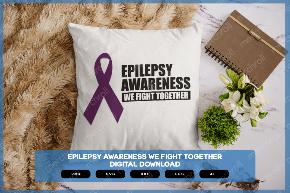Epilepsy Awareness We Fight Together SVG PNG EPS DXF AI Download