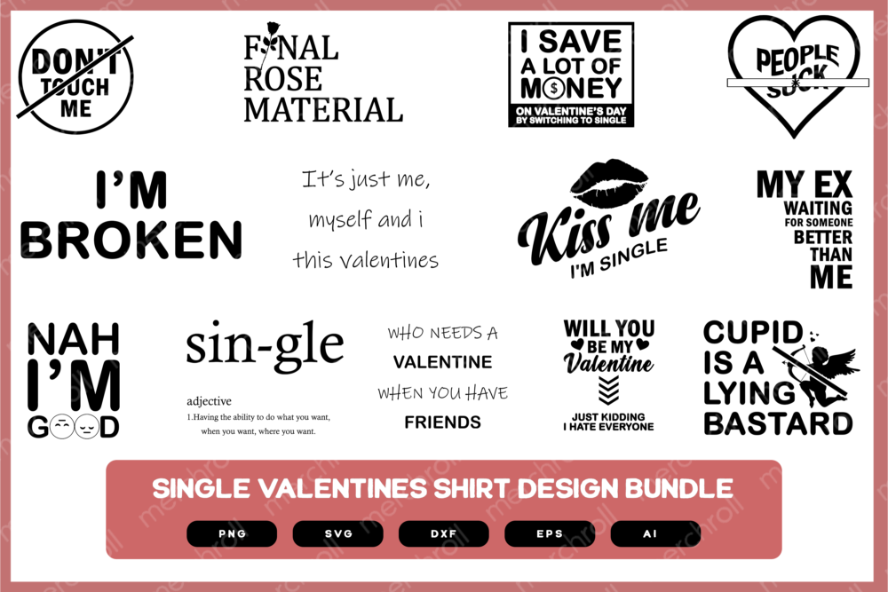 Single Valentine Design Bundle | Funny Valentines | Single Valentines Quotes | Valentines SVG | Valentines PNG | Single Valentine Shirt POD