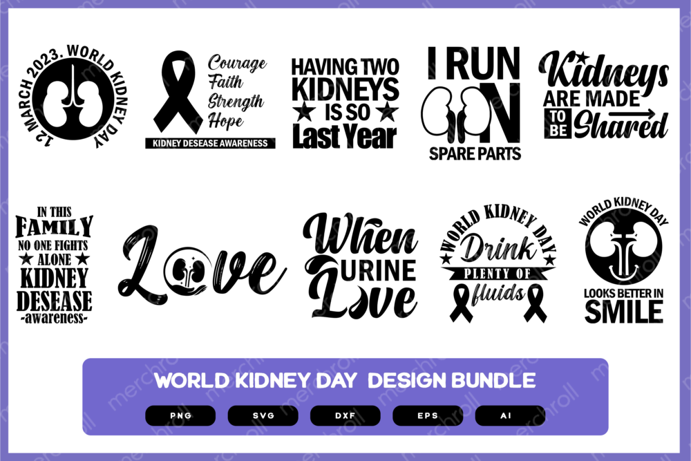 World Kidney Day Design Bundle | Kidney Day Awareness | Kidney Awareness Shirt SVG PNG POD