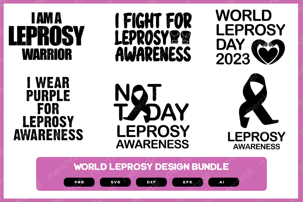 World Leprosy Awareness Design Bundle | Leprosy Awareness Shirt | Leprosy Awareness SVG