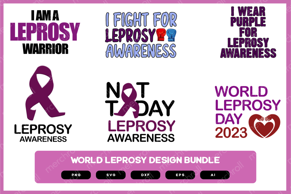 World Leprosy Awareness Design Bundle | Leprosy Awareness Shirt | Leprosy Awareness SVG