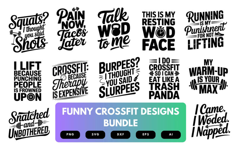 Funny CrossFit SVG Bundle | Workout Quotes , Gym Humor Cut Files for Cricut & Sublimation