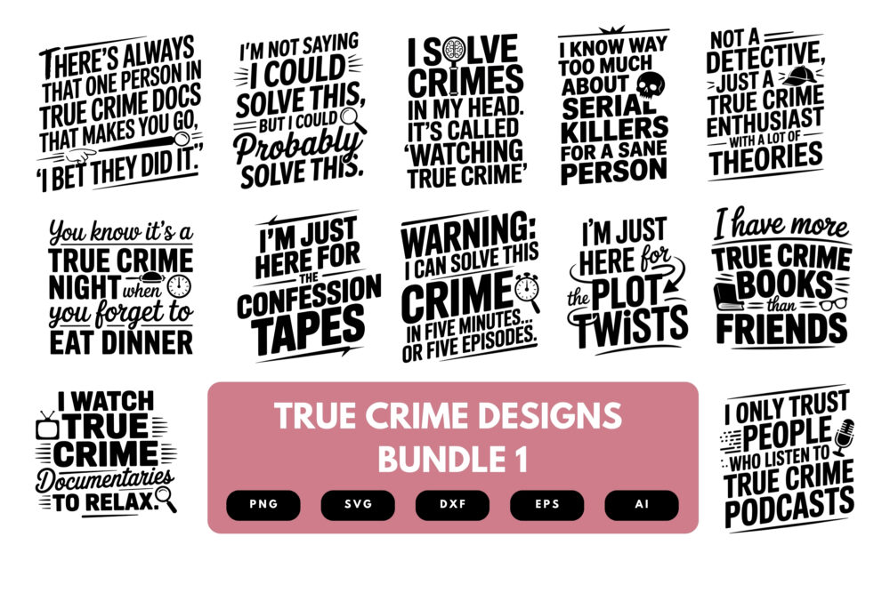 True Crime SVG Bundle | Funny Crime Junkie Quotes, Murder Mystery Clipart for Cricut & Sublimation