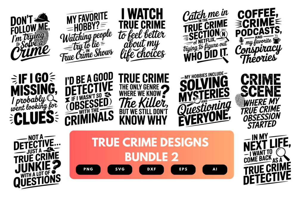 True Crime SVG Bundle | Crime Junkie Quotes, Murder Mystery Clipart for Cricut & Sublimation