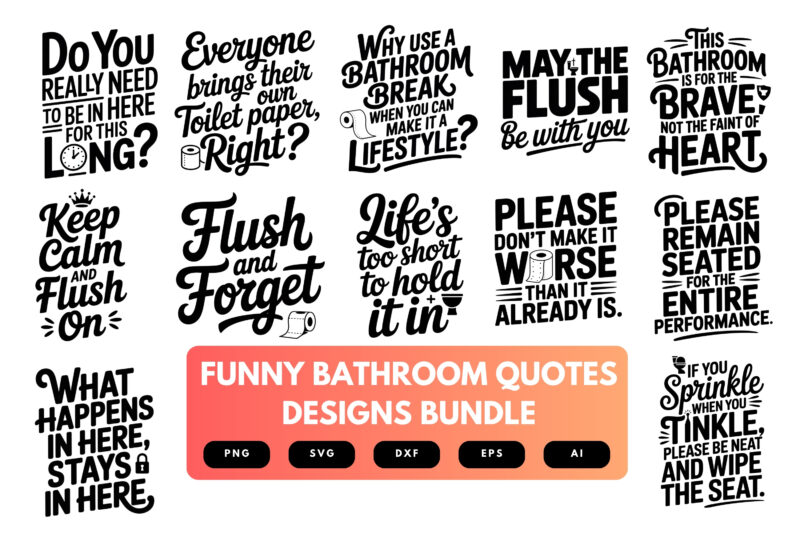 Funny Bathroom Quotes SVG Bundle | Hilarious Restroom Sign Designs, Toilet Humor Cut Files for Cricut & Sublimation