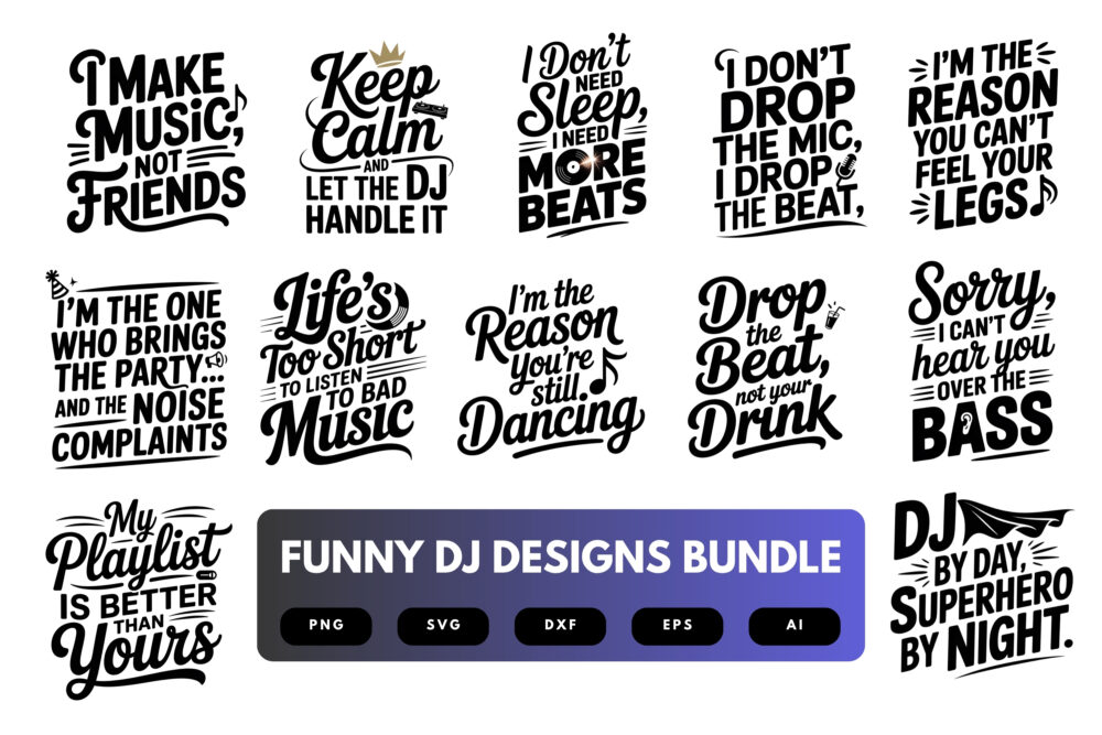 Funny DJ SVG Bundle | Hilarious Music and Party Quote Designs, DJ Clipart Cut Files for Cricut & Sublimation