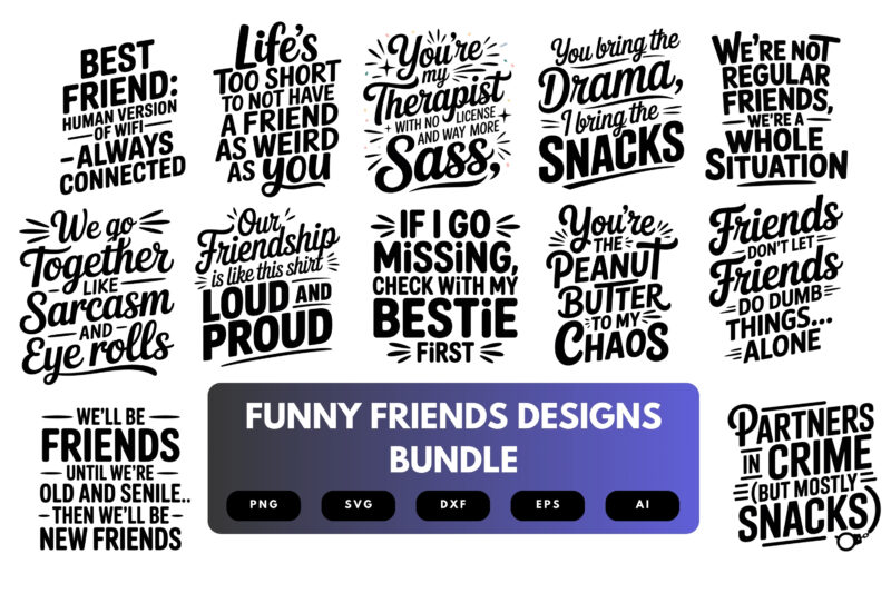 Funny Friends SVG Bundle | Best Friend Quote Designs, Humorous Friendship Clipart Cut Files for Cricut & Sublimation