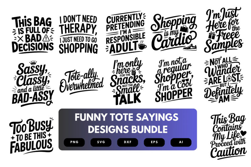 Funny Tote Sayings SVG Bundle | Sassy Quote Designs for Tote Bags, Humorous Cut Files for Cricut & Sublimation |