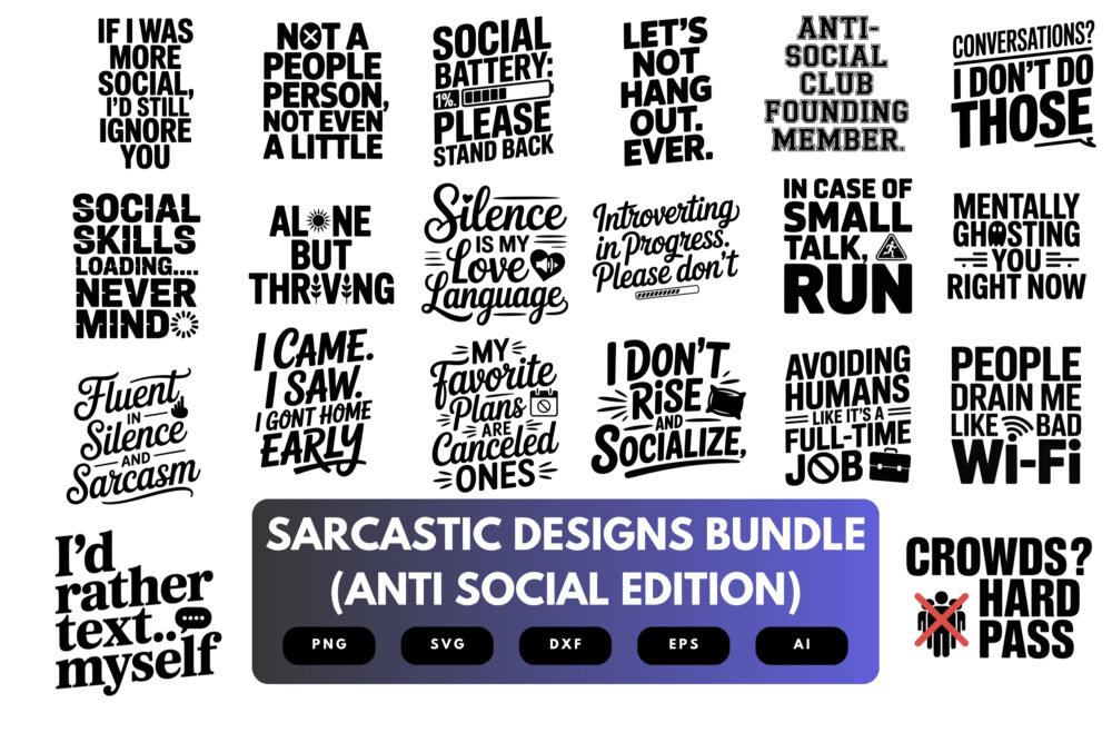 Sarcastic Anti-Social SVG Bundle | Funny Introvert and Anti-Social Quotes, Humorous Cut Files for Cricut & Sublimation