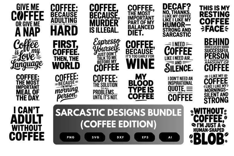 Sarcastic Coffee SVG Bundle | Funny Coffee Quotes and Designs, Humorous Cut Files for Cricut & Sublimation