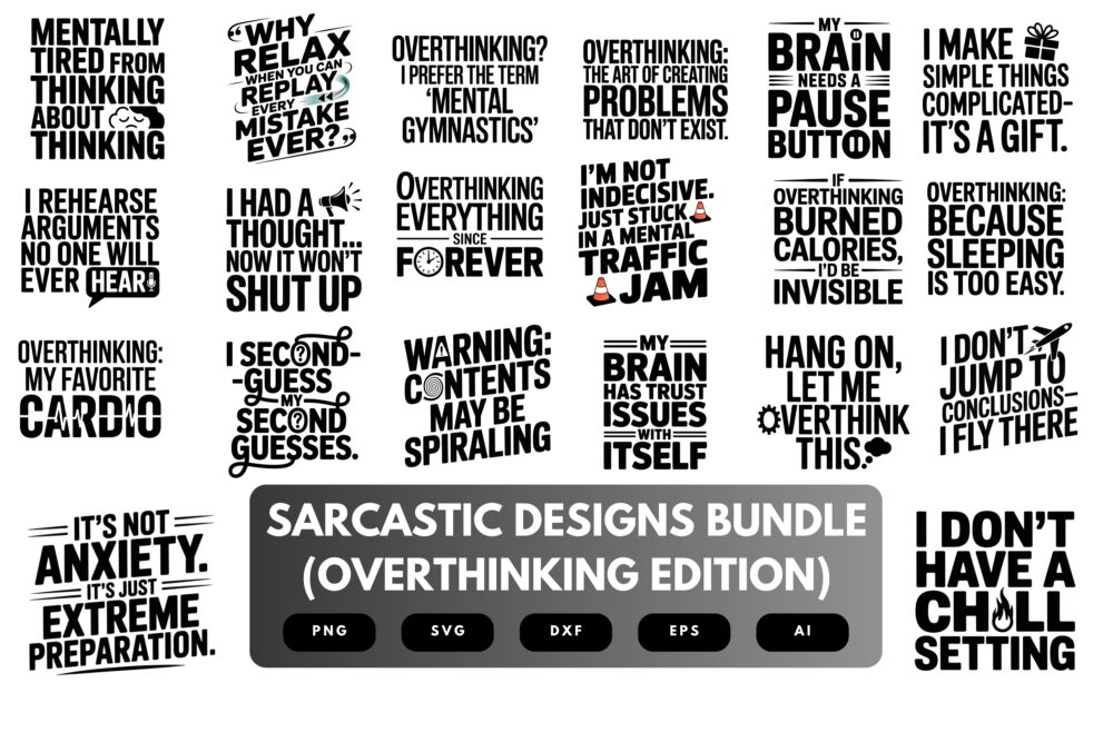 Sarcastic Overthinking SVG Bundle | Funny Mental Health Quotes and Designs, Humorous Cut Files for Cricut & Sublimation