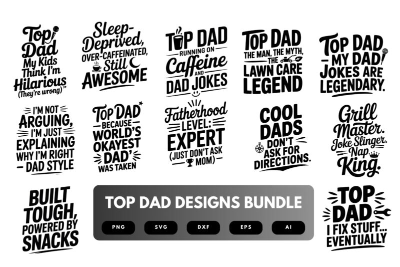 Top Dad SVG Bundle | Funny Father’s Day and Dad Quote Designs, Humorous Cut Files for Cricut & Sublimation