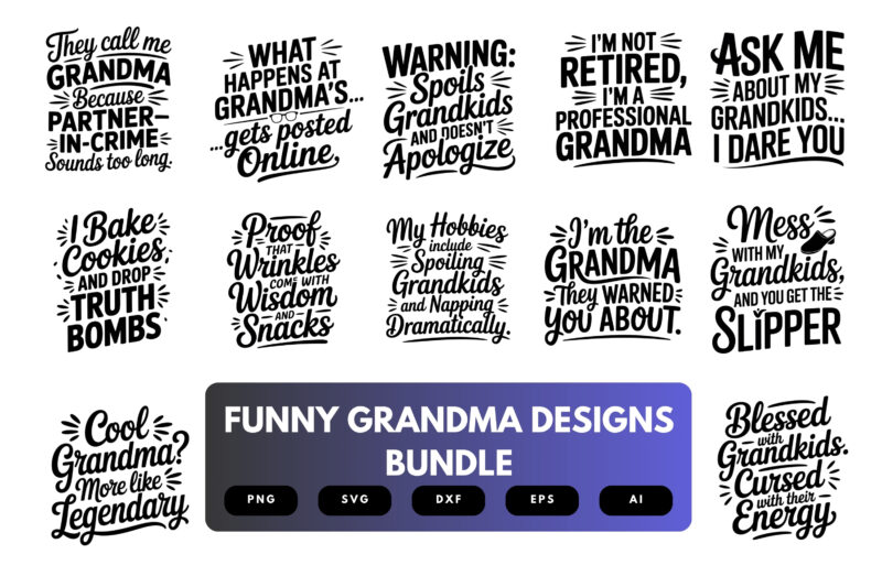 Funny Grandma SVG Bundle | Sassy Grandma Quotes, Family Clipart Cut Files for Cricut & Sublimation
