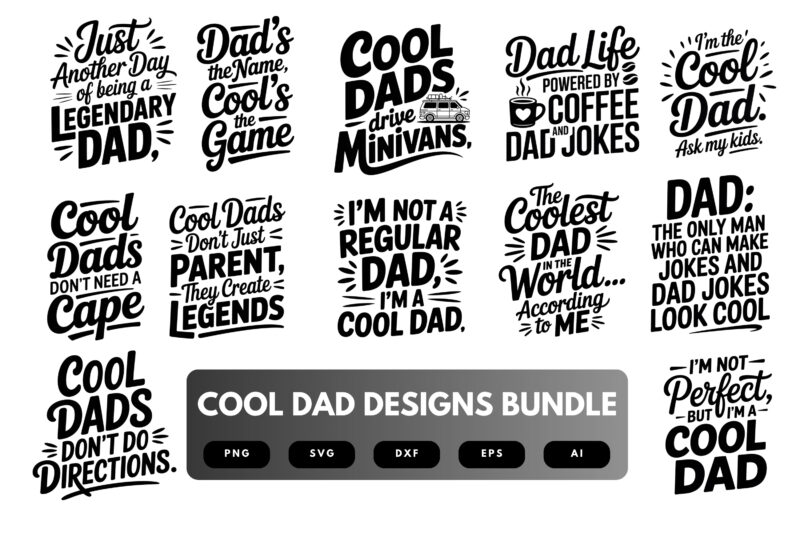 Cool Dad SVG Bundle | Funny Father Quotes, Modern Dad Silhouette Cut Files for Cricut & Sublimation
