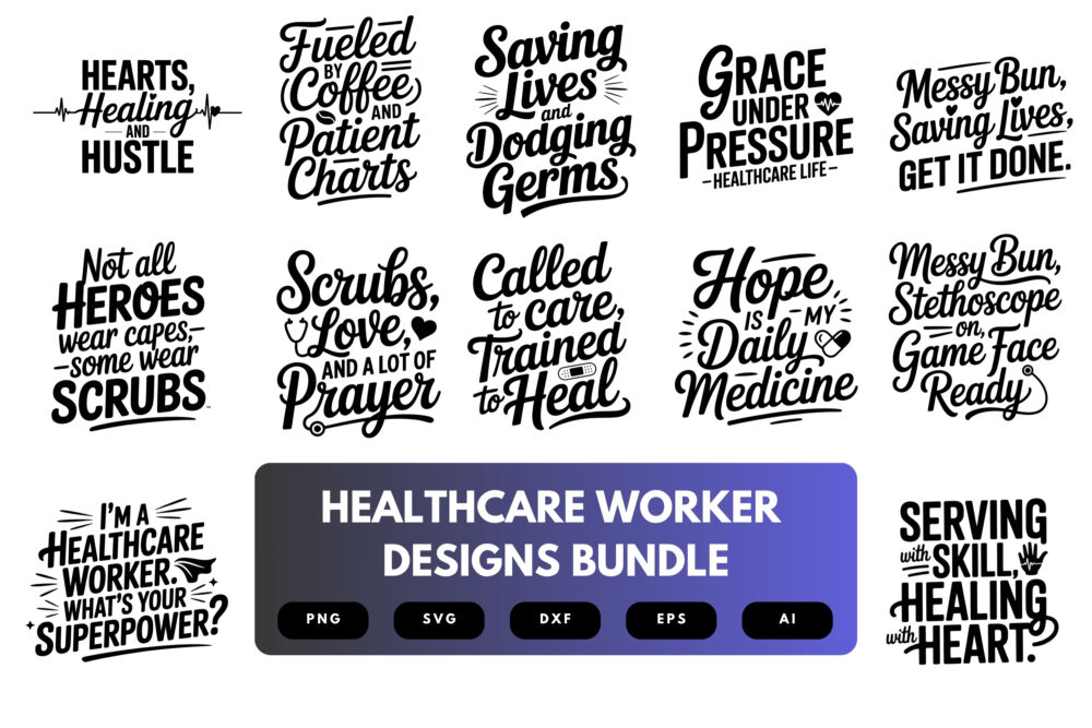Healthcare Worker SVG Bundle | Medical Quotes , Nurse Doctor Cut Files for Cricut & Sublimation