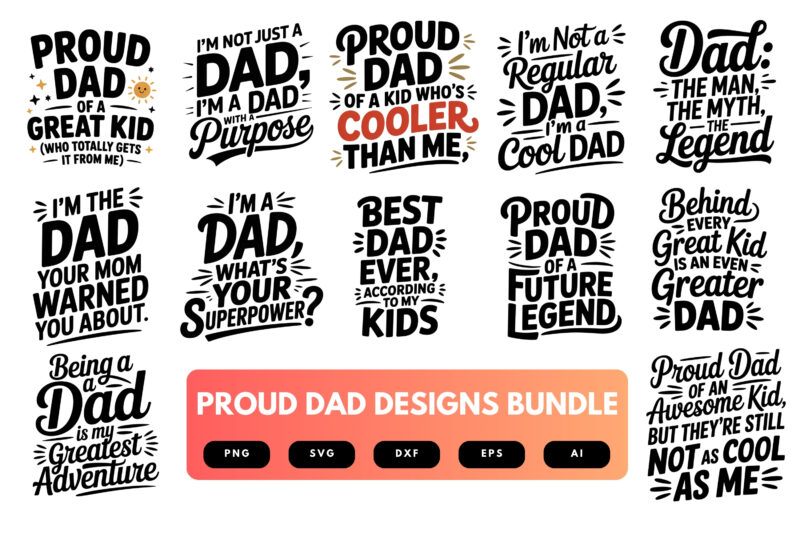 Proud Dad SVG Bundle | Fatherhood Quotes , Family Cut Files for Cricut & Sublimation