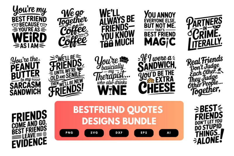 Best Friend Quotes SVG Bundle | Friendship Sayings Cut Files for Cricut, Silhouette & Sublimation Projects