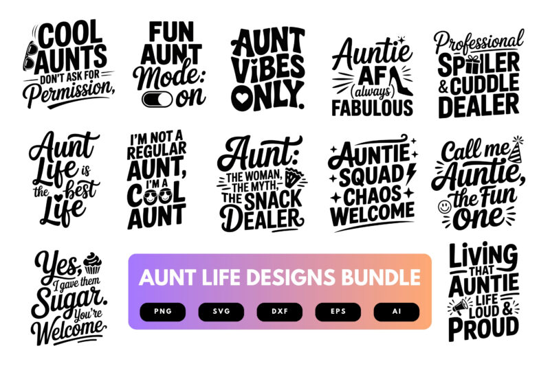 Aunt Life SVG Bundle | Funny Aunt Quotes, Family Clipart and Silhouette Cut Files for Cricut & Sublimation