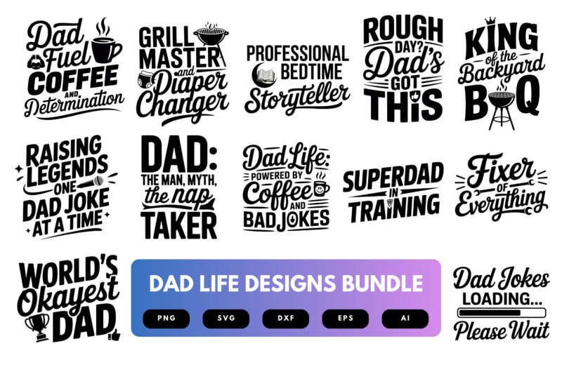 Dad Life SVG Bundle | Funny Dad Quotes, Fatherhood Clipart , Silhouette Cut Files for Cricut & Sublimation