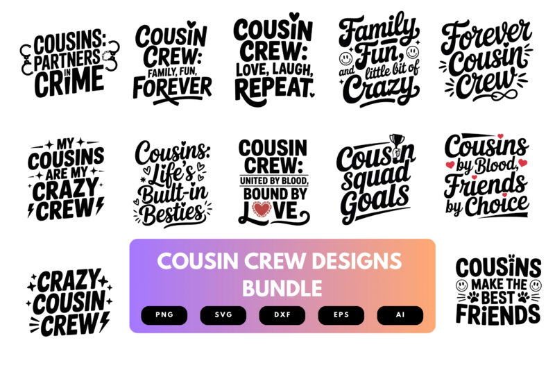 Cousin Crew SVG Bundle | Family Quotes, Matching Cousin Clipart , Silhouette Cut Files for Cricut & Sublimation