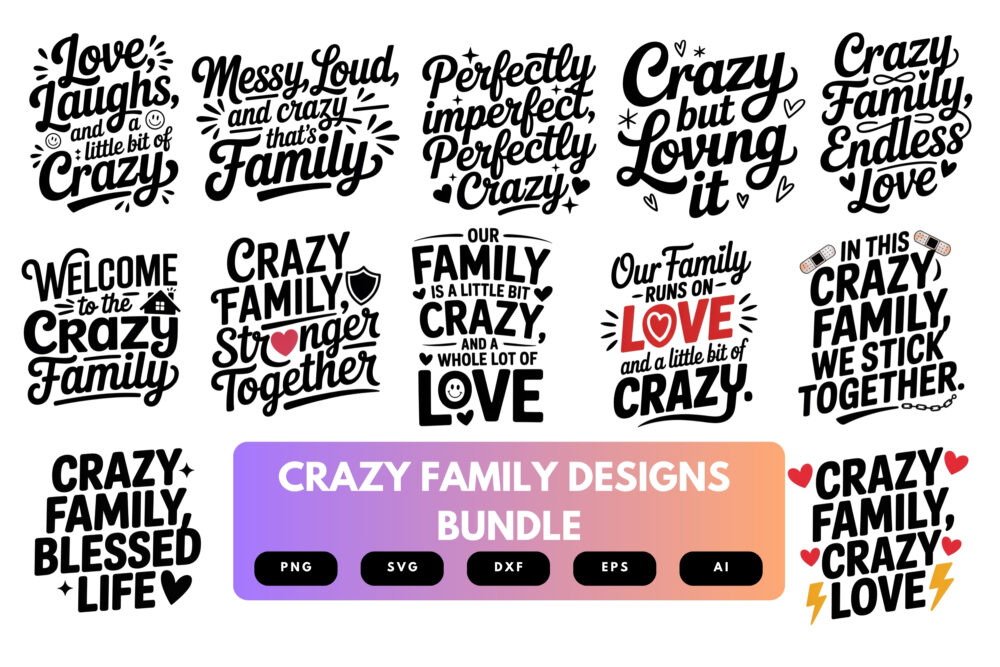 Crazy Family SVG Bundle | Funny Family Quotes, Matching Clipart , Silhouette Cut Files for Cricut & Sublimation