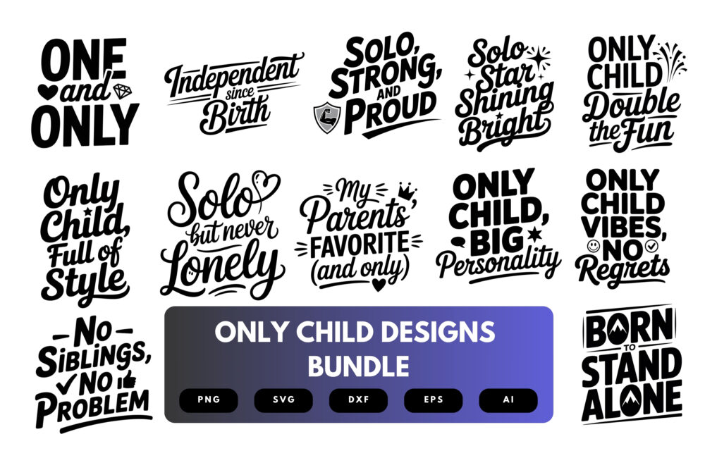 Only Child SVG Bundle | Funny Only Child Quotes, Solo Sibling Clipart , Silhouette Cut Files for Cricut & Sublimation