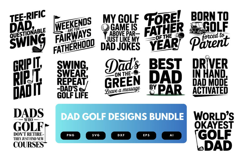 Golf Dad SVG Bundle | Funny Golf Quotes , Father's Day Cut Files for Cricut, Sublimation & DIY Crafts