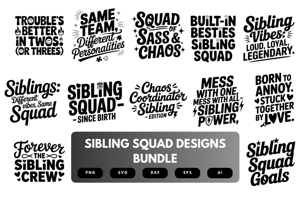 Sibling Squad SVG Bundle | Funny Sibling Quotes, Family Clipart , Silhouette Cut Files for Cricut & Sublimation