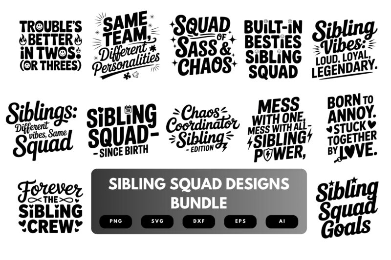 Sibling Squad SVG Bundle | Funny Sibling Quotes, Family Clipart , Silhouette Cut Files for Cricut & Sublimation