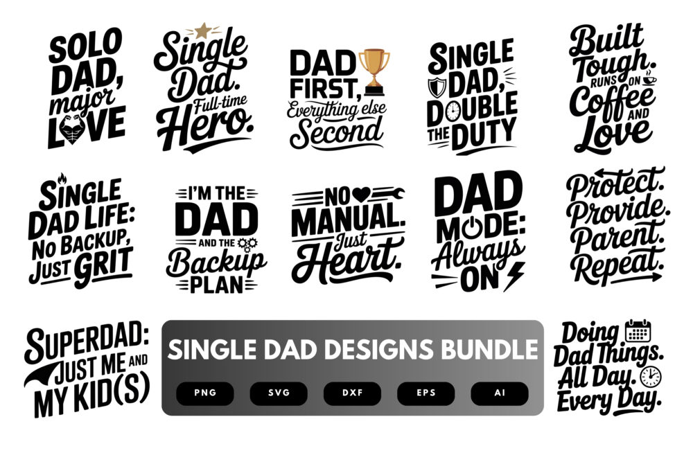 Single Dad SVG Bundle | Strong Dad Quotes, Fatherhood Clipart , Silhouette Cut Files for Cricut & Sublimation