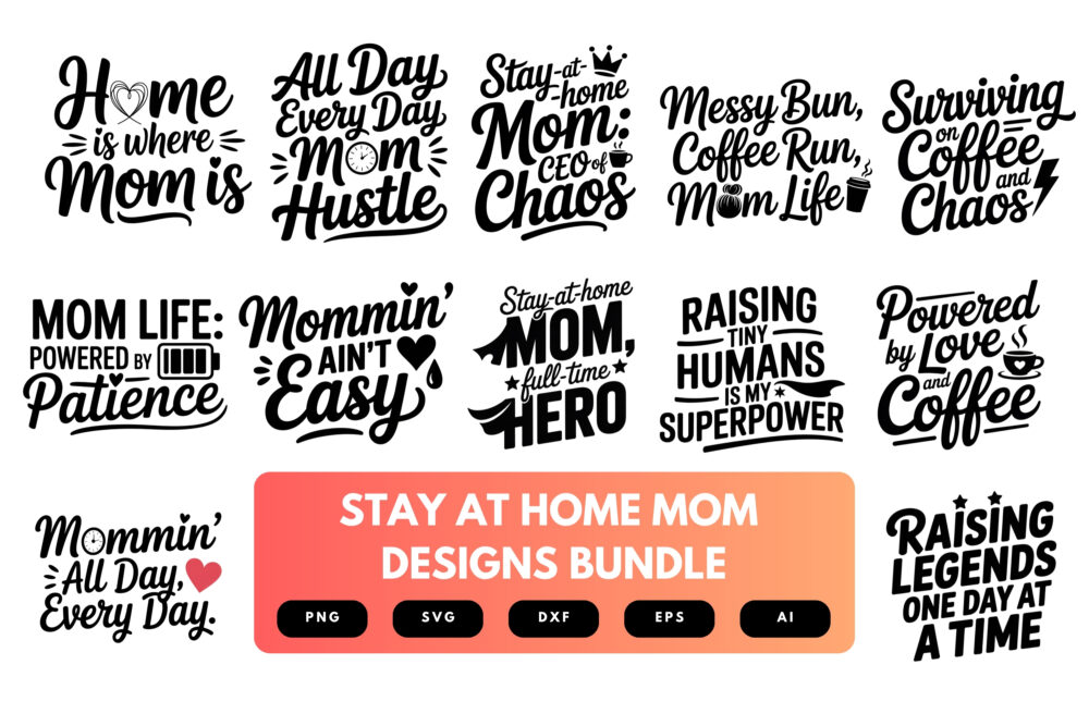Stay-at-Home Mom SVG Bundle | Funny Mom Life Quotes, Parenting Clipart , Silhouette Cut Files for Cricut & Sublimation