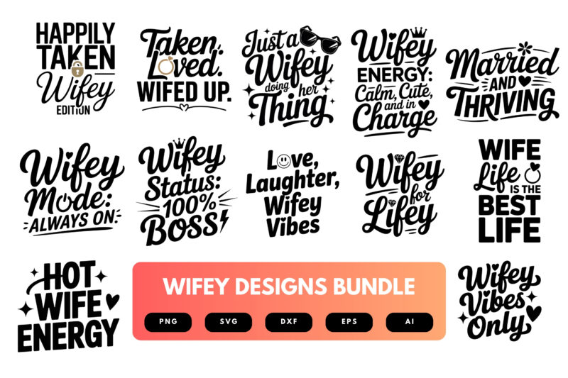 Wifey SVG Bundle | Romantic Wife Quotes, Marriage Clipart , Silhouette Cut Files for Cricut & Sublimation