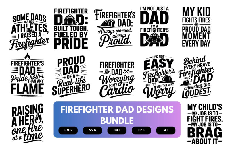 Firefighter Dad SVG Bundle | Hero Dad Quotes, Fire Department Cut Files for Cricut, Sublimation & DIY Crafts