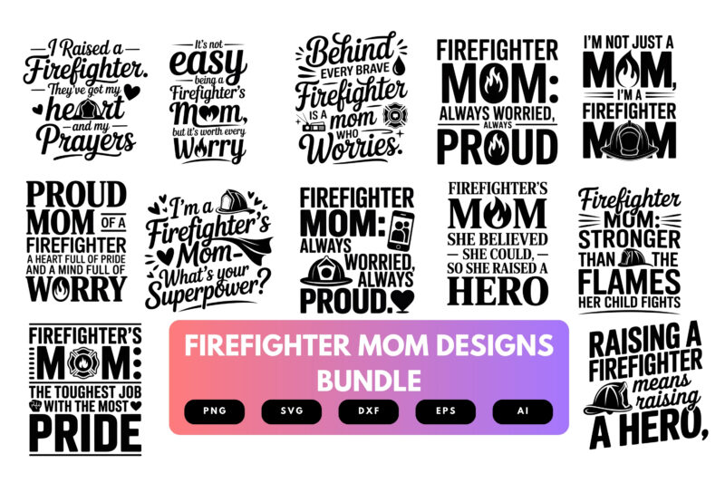Firefighter Mom SVG Bundle | Strong Mom Quotes, Fire Department Cut Files for Cricut, Sublimation & DIY Crafts