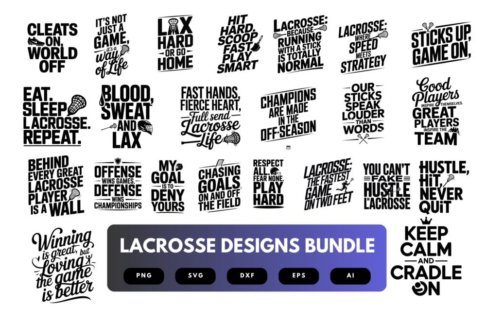 Lacrosse SVG Bundle | Motivational, Funny Lacrosse Quotes Cut Files for Cricut, Sublimation & DIY Crafts