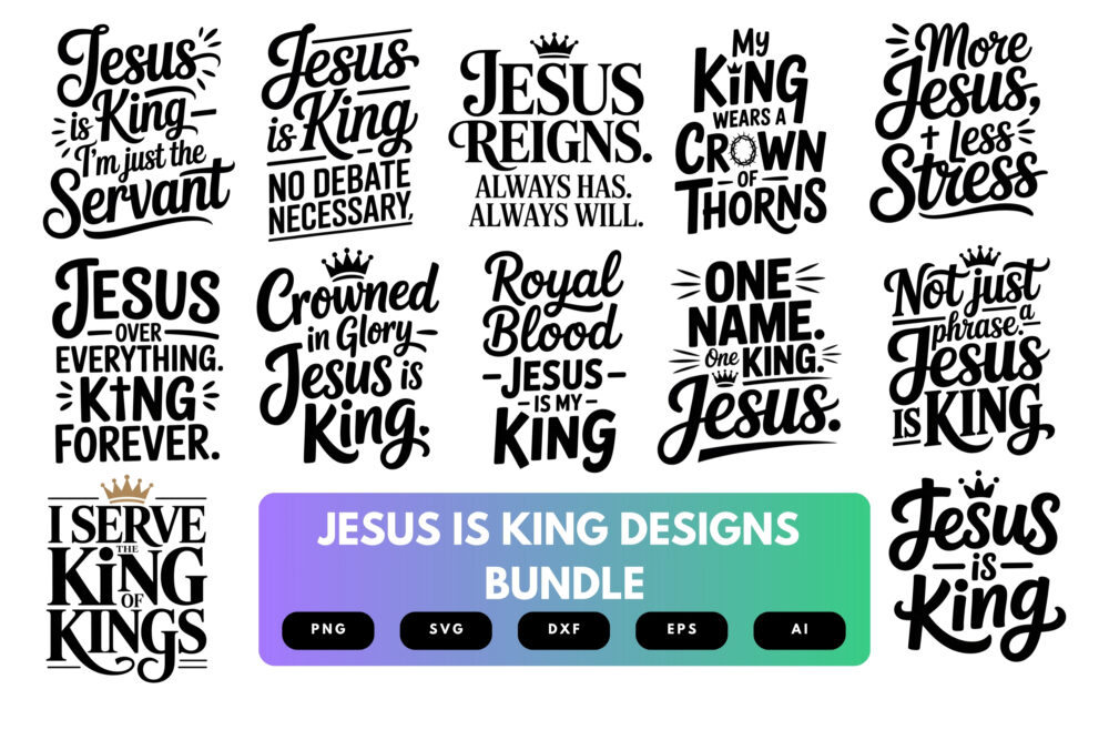 Jesus Is King SVG Bundle | Christian Faith-Based Cut Files for Cricut, Scripture Clipart & Sublimation Designs